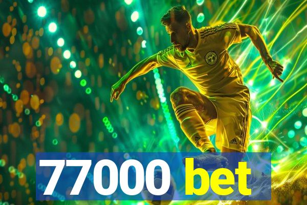 77000 bet